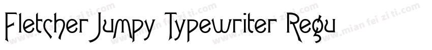 Fletcher Jumpy Typewriter Regular字体转换